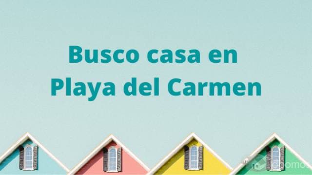 Busco casa en Playa del Carmen — foto 1